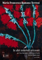 Terreni, Maria Francesca Romana : In altri mutevoli orizzonti Op. 82 for Speaking Voice and String Orchestra (2001)
