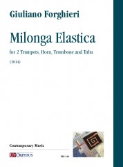 Forghieri, Giuliano : Milonga Elastica per 2 Trombe, Corno, Trombone e Tuba (2014)