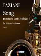 Faziani, Daniele : Song. Homage to Gerry Mulligan for Baritone Saxophone (2017) Faziani, Daniele : Song. Homage to Gerry Mulligan for Baritone Saxophone (2017)