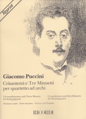 Puccini, Giacomo : Crisantemi e Tre minuetti per Quartetto d’Archi. Partitura e parti