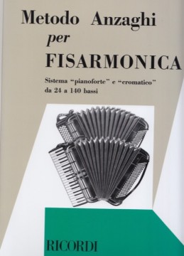 Anzaghi, L.O. : Metodo per Fisarmonica: sistema “pianoforte” e “cromatico” da 24 a 140 bassi