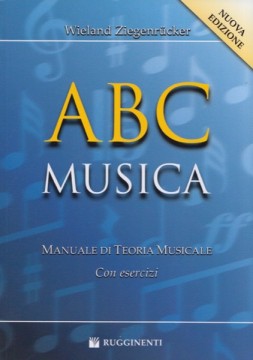Ziegenrücker, Wieland : ABC Musica. Manuale di teoria musicale con esercizi