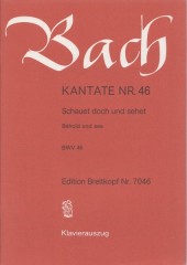 Bach, Johann Sebastian : Cantata BWV 46, Schauet doch und sehet, per Canto e Pianoforte