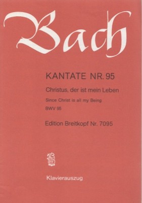 Bach, Johann Sebastian : Cantata BWV 95, Christus, der ist mein Leben, per Canto e Pianoforte