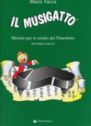 Vacca, Maria : Il Musigatto. Metodo per lo studio del pianoforte. Livello 2