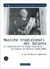 AA.VV. : Musiche tradizionali del Salento. Le registrazioni di Diego Carpitella e Ernesto De Martino. A cura di Maurizio Agamennone. Con 2 CD