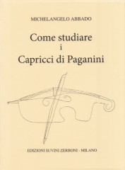 Abbado, Michelangelo : Come studiare i Capricci di Paganini Abbado, Michelangelo : Come studiare i Capricci di Paganini