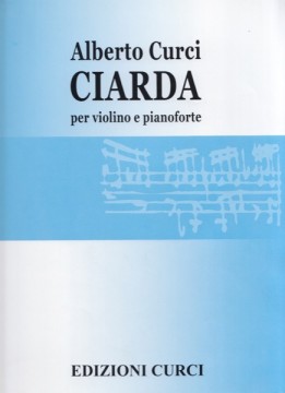 Curci, Alberto : Ciarda, per Violino e Pianoforte