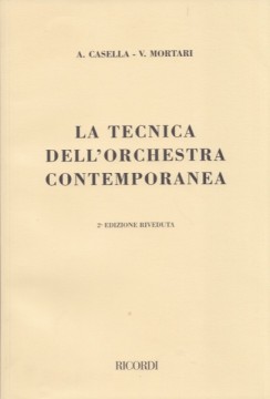 Casella, Alfredo - Mortari, Virgilio : La tecnica dell'orchestra contemporanea