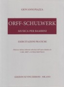 Piazza, Giovanni : Orff-schulwerk. Musica per bambini. Esercitazioni pratiche