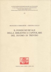Ferrarese, F. - Gallo, C. : Il fondo musicale dell Biblioteca Capitolare del Duomo di Treviso