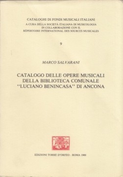 Salvarani, Marco : Catalogo delle opere musicali della Biblioteca Comunale “Luciano Benincasa” di Ancona