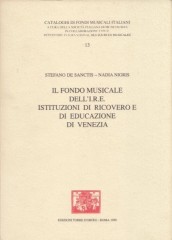 De Sanctis, S. - Nigris, N. : Il fondo musicale dell’I.R.E. Istituzioni di ricovero e di educazione di Venezia