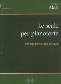 Alati, Tommaso : Le scale per Pianoforte con l'aggiunta degli arpeggi