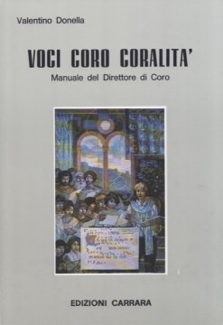 Donella, Valentino : Voci, coro, coralità. Manuale del direttore di coro