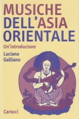 Galliano, Luciana : Musiche dell’Asia orientale. Un’introduzione