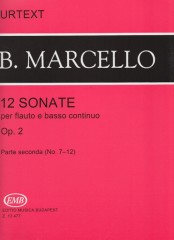 Marcello, Benedetto : 12 Sonate op. 2, per Flauto traverso e Basso continuo op. 2, vol. 2: 7-12. Urtext Marcello, Benedetto : 12 Sonate op. 2, per Flauto traverso e Basso continuo op. 2, vol. 2: 7-12. Urtext