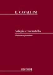 Cavallini, E. : Adagio e tarantella, per Clarinetto e Pianoforte
