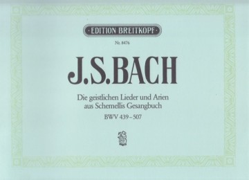 Bach, J.S. - Schemelli, G.C. : Geistliche Lieder und Arien für Singstimme und Basso continuo