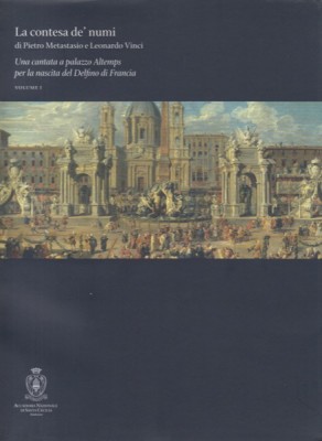 Metastasio, Pietro - Vinci, Leonardo : La contesa de’ numi. Una cantata a palazzo Altemps per la nascita del delfino di Francia