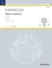 Cabanilles, Joan : Opera selecta per Organo, vol. 1