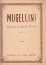Mugellini, Bruno : Metodo di esercizi tecnici per Pianoforte, libro IV