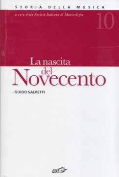 Salvetti, Guido : Storia della musica. Vol. 10: La nascita del Novecento