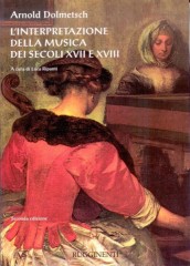 Dolmetsch, Arnold : L’interpretazione della musica dei secoli XVII e XVIII