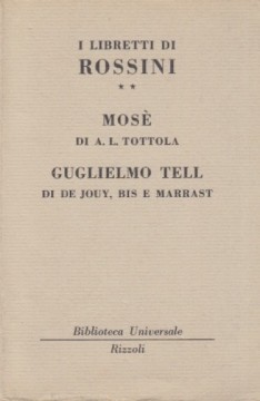 Rossini, Gioachino : Mosè. Guglielmo Tell. Libretto