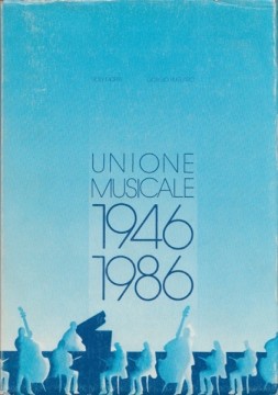 Moffa, R. – Pugliaro, G. : Unione Musicale 1946-1986