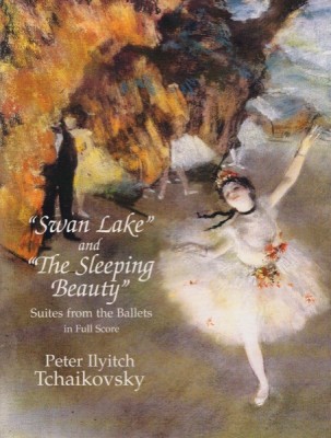 Tchaikovsky, Pyotr Il’yich : Il lago dei cigni op. 20 e La bella addormentata op. 66. Suite dai balletti. Partitura