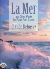 Debussy, Claude : La Mer, and Other Works for Piano 4 Hands