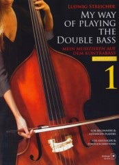Streicher, L. : My Way of Playing the Double Bass, vol. I
