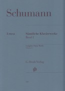 Schumann, Robert : Complete Piano Works, vol. I. Urtext