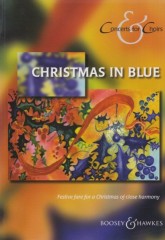 AA.VV. : Christmas in Blue. Festive fare for a Christmas of close harmony, for mixed choir solo or with instrument. English
