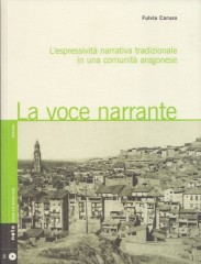 Caruso, Fulvia : La voce narrante. L'espressività narrativa tradizionale in una comunità aragonese