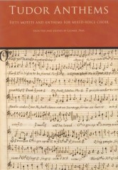 AA.VV. : Tudor Anthems. Fifty Motets And Anthems For Mixed-Voice Choir