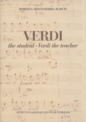 Montemorra Marvin, R. : Verdi the student. Verdi the teacher