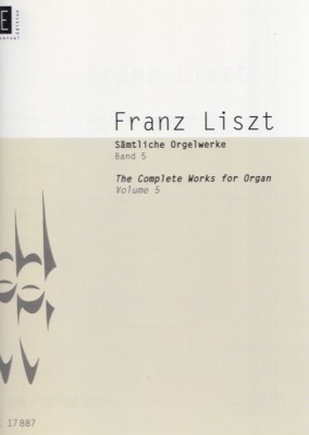 Liszt, Franz : The Complete Works for Organ, vol. V