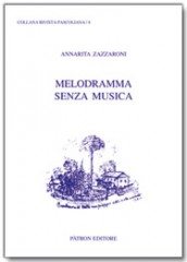 Zazzaroni, Annarita : Melodramma senza musica. Giovanni Pascoli, gli abbozzi teatrali e le canzoni di Re Enzio 