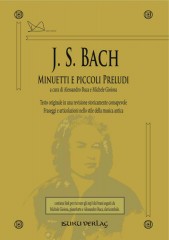 Bach, Johann Sebastian : Minuetti e piccoli Preludi. A cura di Alessandro Buca e Michele Gioiosa