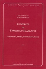 Baiano, Enrico - Moiraghi, Marco : Le Sonate di Domenico Scarlatti. Contesto, testo, interpretazione