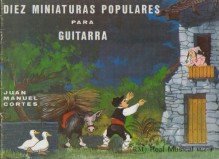 Cortes, J.M. : Diez miniaturas populares, para Guitarra