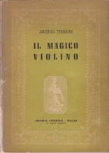 Thibaud, Jacques : Il magico violino