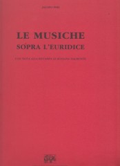 Peri, Jacopo : Le musiche sopra l’Euridice. Facsimile