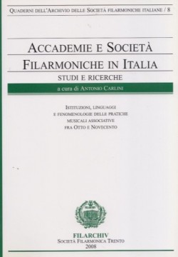 AA.VV. : Accademie e società filarmoniche in Italia. Studi e ricerche, vol. 8