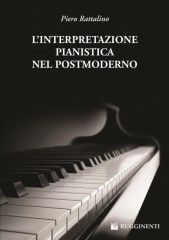 Rattalino, Piero : L'Interpretazione Pianistica nel Postmoderno