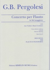 Pergolesi, Giovanni Battista : Concerto in sol, per Flauto, due Violini e Basso continuo. Riduzione per Flauto e Pianoforte Pergolesi, Giovanni Battista : Concerto in sol, per Flauto, due Violini e Basso continuo. Riduzione per Flauto e Pianoforte