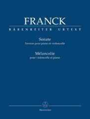 Franck, César : Sonata in la. Mélancolie, per Violoncello e Pianoforte. Urtext Franck, César : Sonata in la. Mélancolie, per Violoncello e Pianoforte. Urtext