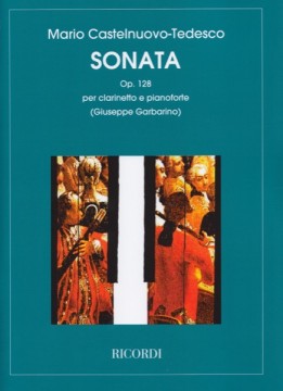 Castelnuovo-Tedesco, Mario : Sonata op. 128, per Clarinetto e Pianoforte